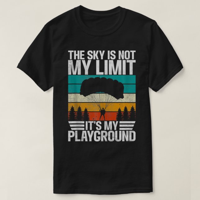 The Sky is not the Limit its my Playground Paragli T-Shirt (Design Front)