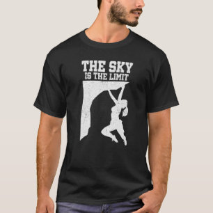 The Sky Is The Limit Rock Climbing Bouldering Clim T-Shirt