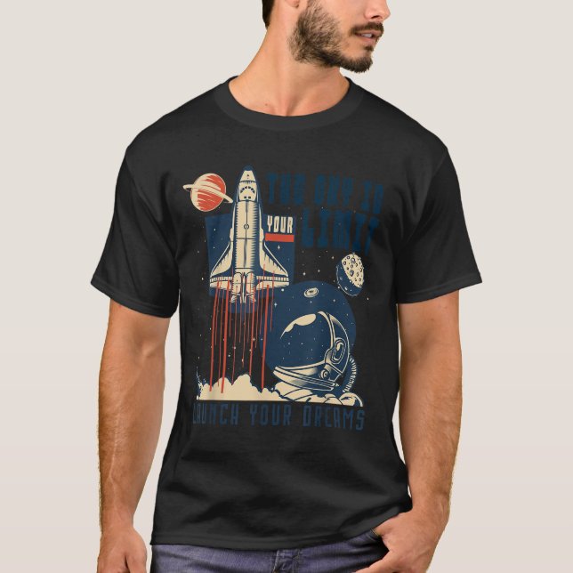 The Sky Is Your Limit Space Rocket Shuttle Motivat T-Shirt (Front)