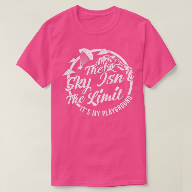 The Sky Isnt The Limit Parachute Paraglider Skydi  T-Shirt (Design Front)