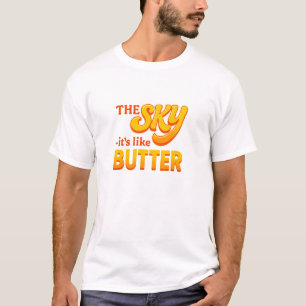 The Sky - It's like butter T-Shirt