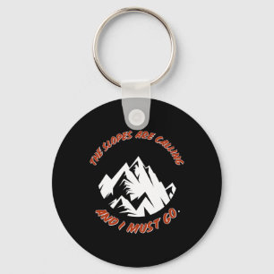 The Slopes Are Calling And I Must Go Skiing Snowbo Key Ring