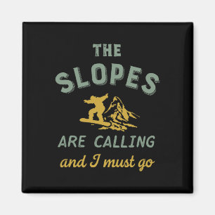 The Slopes Are Calling I Must Go Vintage Retro Sno Magnet