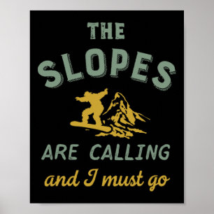 The Slopes Are Calling I Must Go Vintage Retro Sno Poster