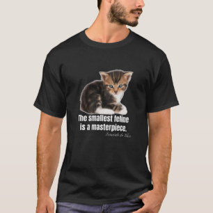 The smallest feline is a masterpiece. T-Shirt
