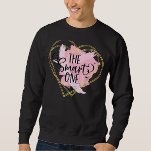 The Smart One Which Friend Are You In Your Friend Sweatshirt