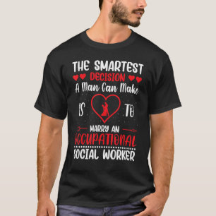 The Smartest Decision A Man Can Make Is To Marry 2 T-Shirt