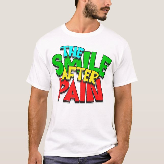 The Smile After Pain - Inspirational T-Shirt (Front)
