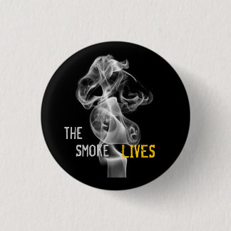 The Smoke Lives 3 Cm Round Badge