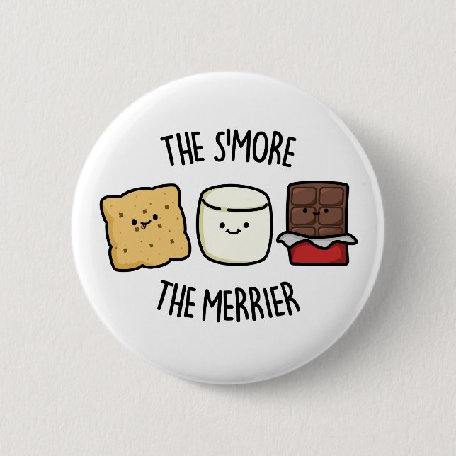 The Smore The Merrier Funny Smore Pun 6 Cm Round Badge (Front)