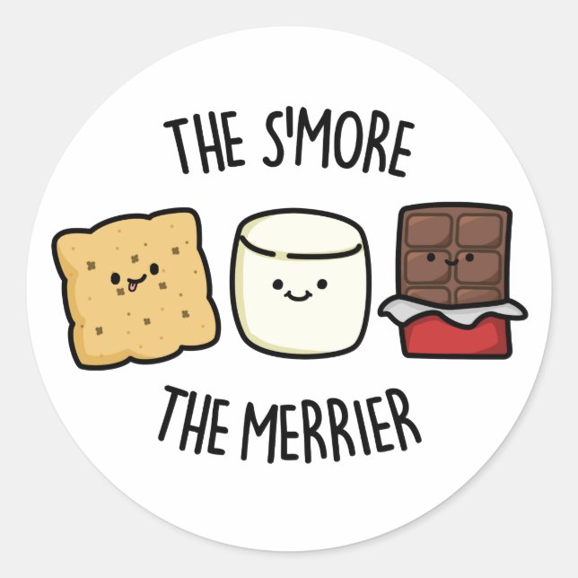 The Smore The Merrier Funny Smore Pun  Classic Round Sticker (Front)