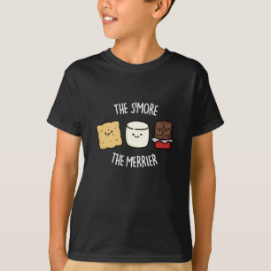 The Smore The Merrier Funny Smore Pun Dark BG T-Shirt
