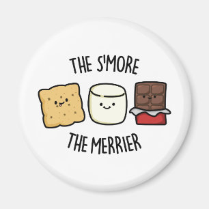 The Smore The Merrier Funny Smore Pun Magnet
