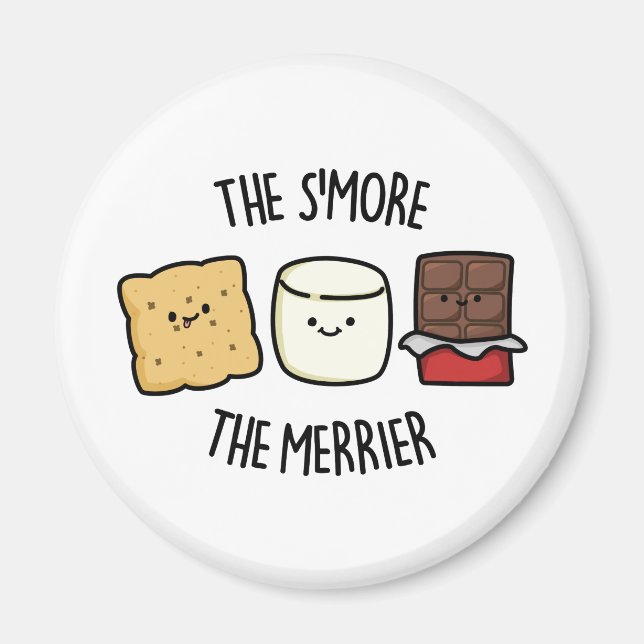 The Smore The Merrier Funny Smore Pun  Magnet (Front)