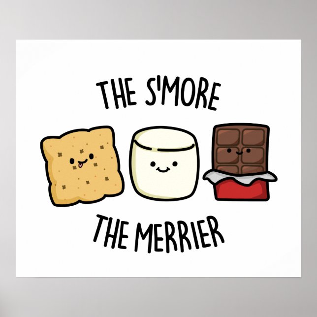 The Smore The Merrier Funny Smore Pun Poster (Front)
