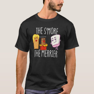 The S'More The Merrier S'mores Marshmallow Smores T-Shirt