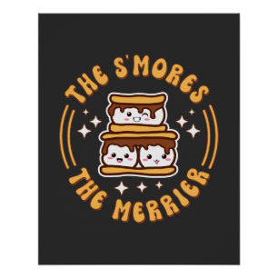 The S'mores The Merrier Funny Kawaii Camping Gift Poster