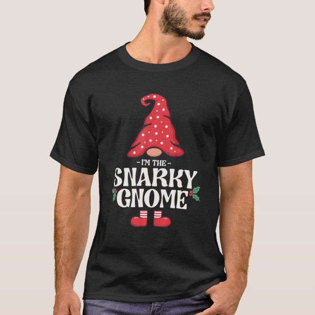 The Snarky Gnome Funny Family Matching Group T-Shirt (Front)
