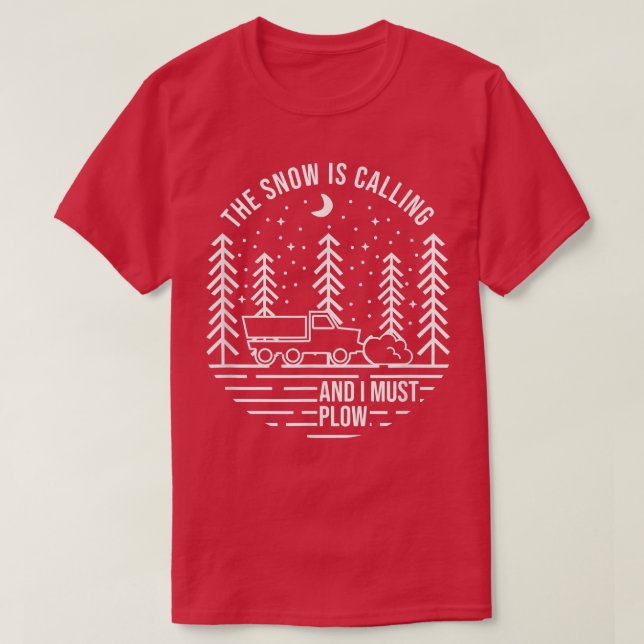 The Snow Is Calling And I Must Plough, Snow Plough T-Shirt (Design Front)