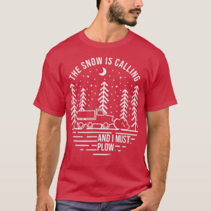The Snow Is Calling And I Must Plough, Snow Plough T-Shirt