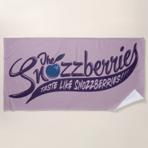 The Snozzberries Taste Like Snozzberries! Beach Towel
