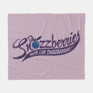 The Snozzberries Taste Like Snozzberries! Fleece Blanket