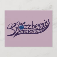 The Snozzberries Taste Like Snozzberries!