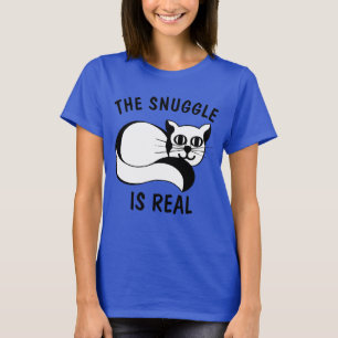 THE SNUGGLE IS REAL, CAT t-shirts & Sweatshirts