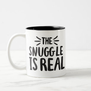 The Snuggle is Real Culture Sayings Design Two-Tone Coffee Mug