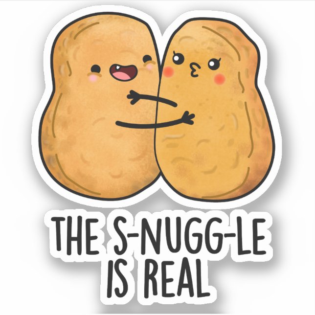 The Snuggle Is Real Funny Nugget Pun  (Front)