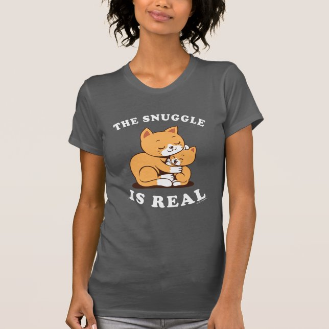 The Snuggle Is Real T-Shirt (Front)