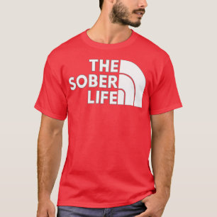 The Sober Life Design T-Shirt