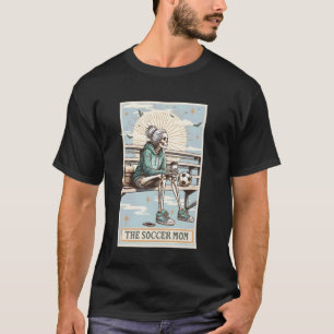 The Soccer Mum Skeleton Tarot Card, Soccer Mum Mot T-Shirt