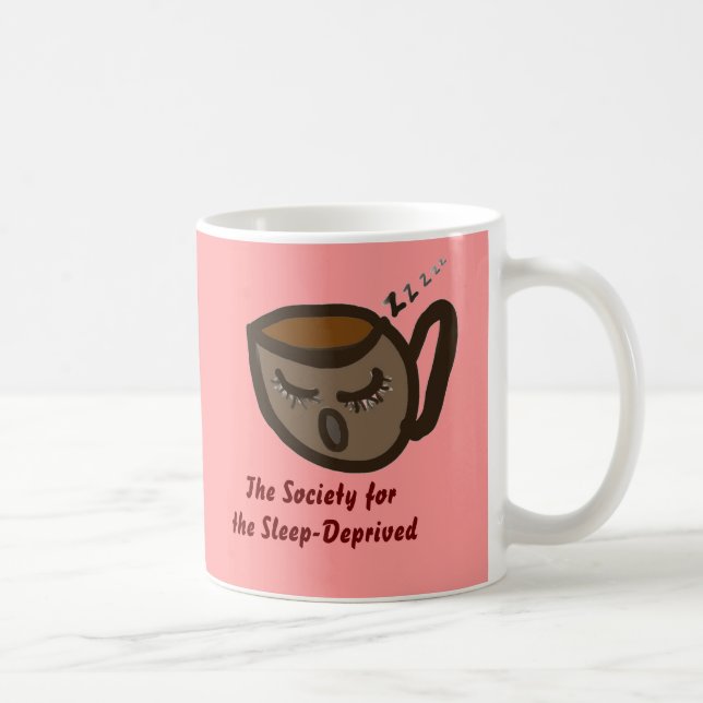 The Society for the Sleep-Deprived Mug (Right)