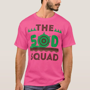 The Sod Squad Landscaper Landscaping Greenskeeper T-Shirt