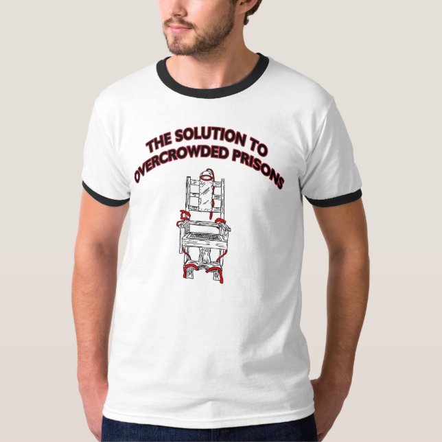 The Solution to Overcrowded Prisons T-Shirt (Front)