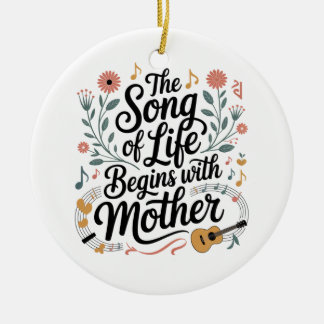 The Song Of Life Begins With Mother Ceramic Tree Decoration
