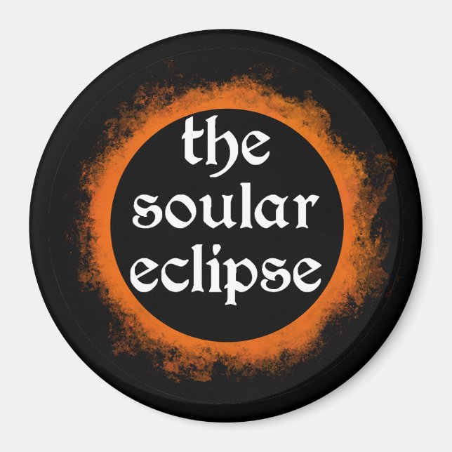 The Soular Eclipse Magnet (Front)