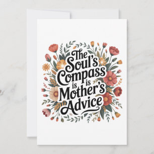 The Soul's Compass Is Mother's Advice Invitation