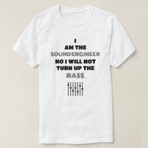 The Sound Engineer is Always Right Template Light T-Shirt