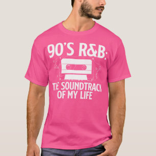 The Soundtrack Of My Life 90S Rb Music Lover T-Shirt
