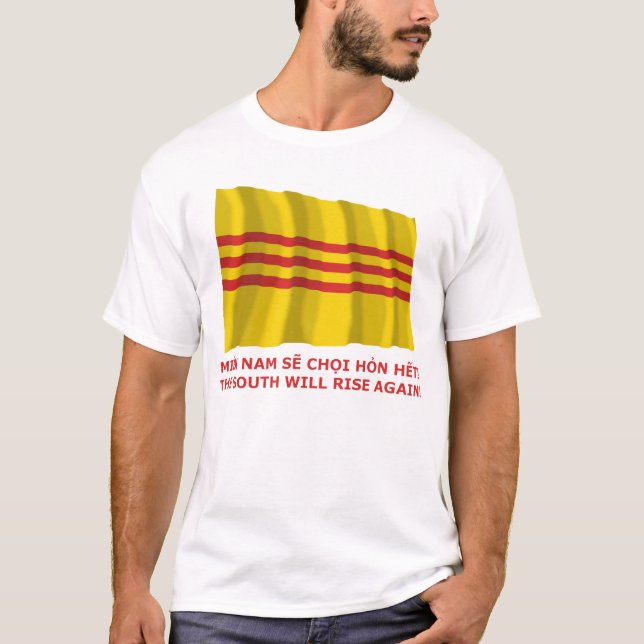 The South will rise again! South Vietnam, that is! T-Shirt (Front)