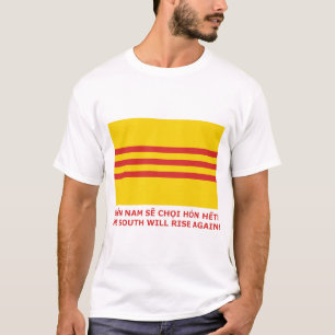 The South will rise again! South Vietnam, that is! T-Shirt