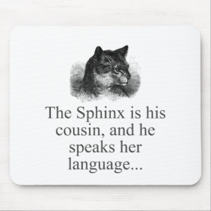 The Sphynx Is His Cousin Mouse Mat