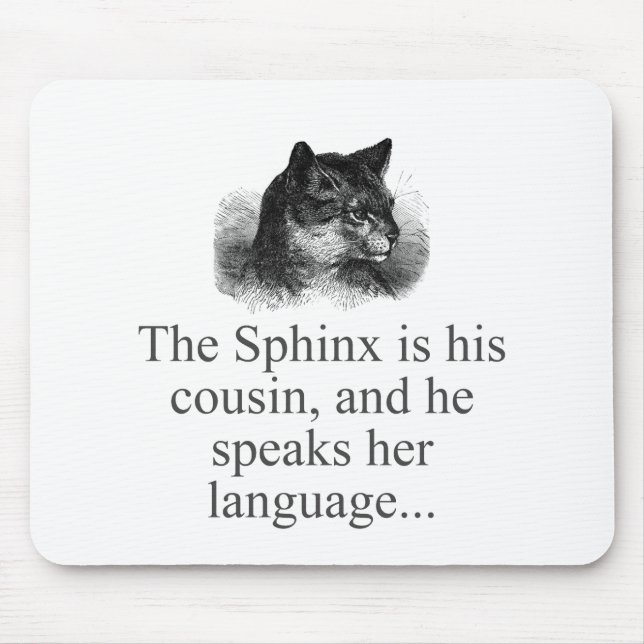 The Sphynx Is His Cousin  Mouse Mat (Front)