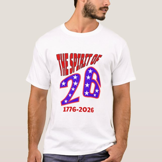  THE SPIRIT OF 26: 1776-2026 T-Shirt (Front)