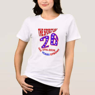 THE SPIRIT OF 26: 250 YEARS STRONG Tri-Blend SHIRT