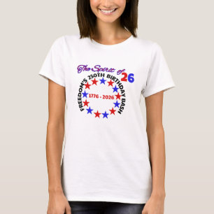  THE SPIRIT OF 26 - FREEDOM’S 250TH BIRTHDAY BASH T-Shirt