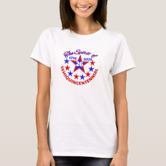 THE SPIRIT OF 26 - SEMIQUINCENTENNIAL T-Shirt