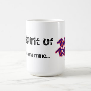 The Spirit of The Tribe is Your's and Mine Coffee Mug